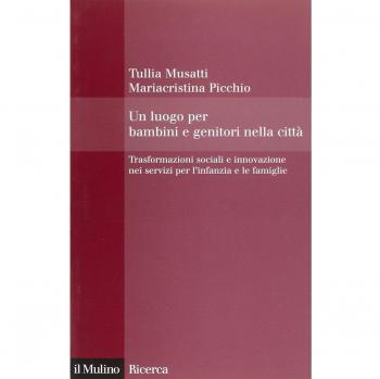 Un luogo per bambini e genitori nelle città. Trasformazioni sociali e innovazioni nei servizi per l'infanzia e le famiglie