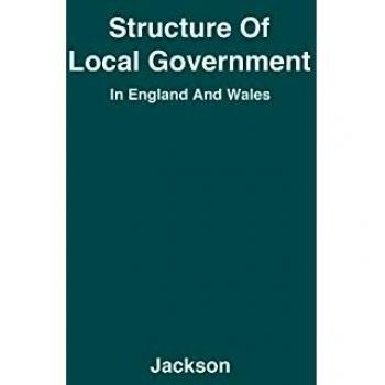 The Structure of Local Government in England and Wales.