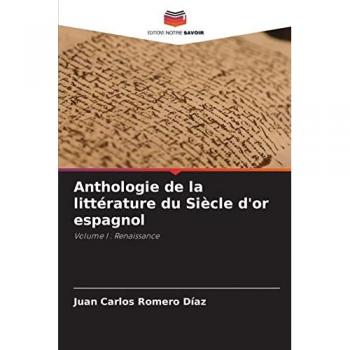 Romero Díaz, Juan Carlos: Anthologie de la littérature du Siècle d'or espagnol