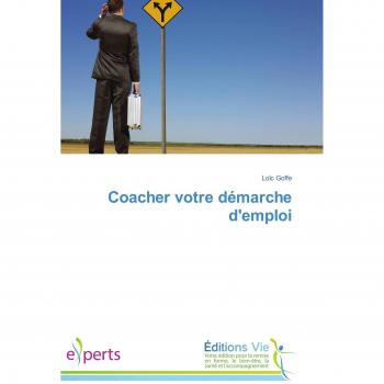 Goffe, Loïc: Coacher votre démarche d'emploi