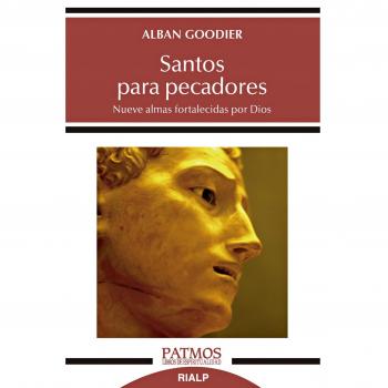 Santos para pecadores: Nueve almas fortalecidas por dios (Tapa blanda).