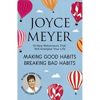 Making Good Habits, Breaking Bad Habits: 14 New Behaviours That Will Energise Your Life