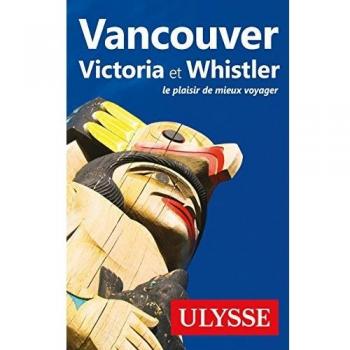 Vancouver, Victoria et Whistler