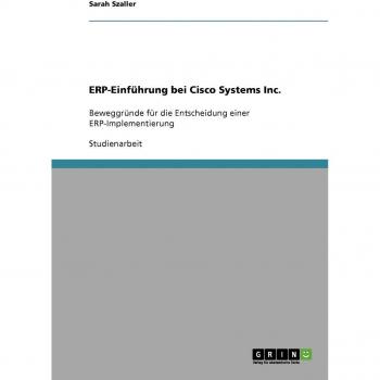 ERP-Einführung bei Cisco Systems Inc.: Beweggründe für die Entscheidung einer ERP-Implementierung
