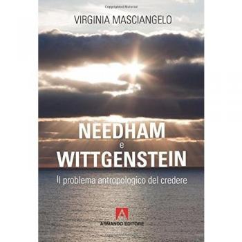 Needham-Wittgenstein. Il problema antropologico del credere