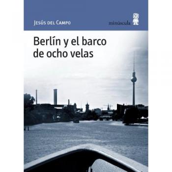 Berlín y el barco de ocho velas