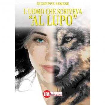 L'uomo che scriveva «al lupo»