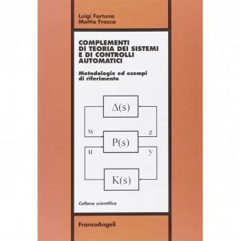 Complementi di teoria dei sistemi e di controlli automatici. Metodologie ed esempi di riferimento