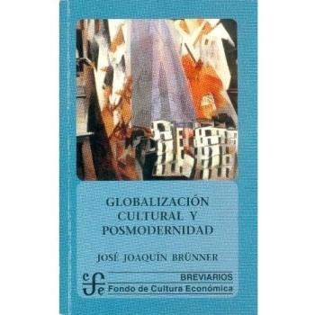 GLOBALIZACION CULTURAL Y POSMODERNIDAD