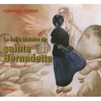 La belle histoire de sainte Bernadette