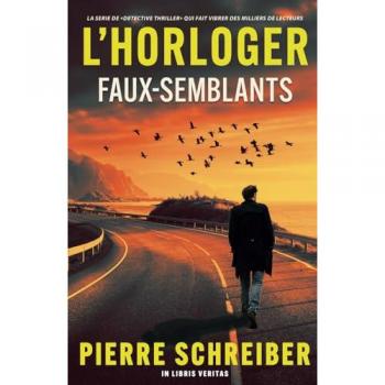 Faux-Semblants: une enquête de l'horloger (thriller policier)