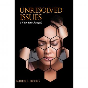 Unresolved Issues: When Life Changes