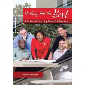 NOTHING BUT THE BEST: A Guide to Preaching Powerful Sermons