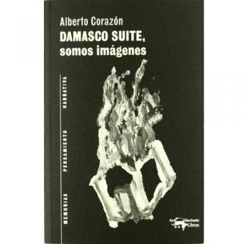 Damasco Suite, somos imágenes (Tapa blanda con solapas).