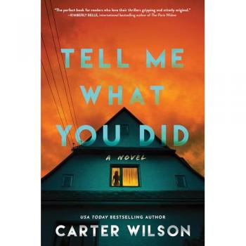 Tell Me What You Did : A Novel