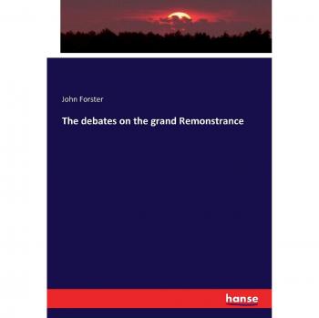 The debates on the grand Remonstrance