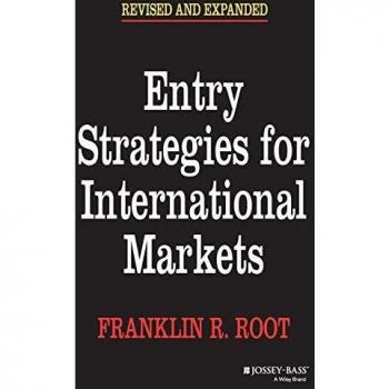 Entry Strategies for International Markets by Franklin R. Root
