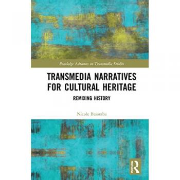 Transmedia Narratives for Cultural Heritage : Remixing History
