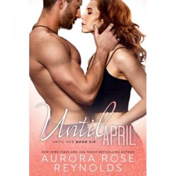 Until April (Until Him/Her, Band 10)