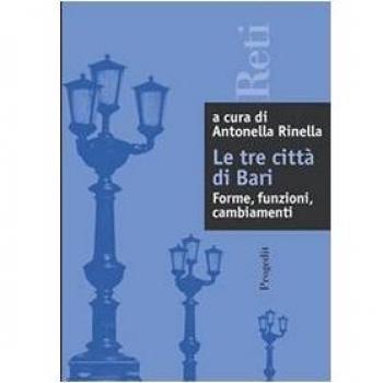 Le tre città di Bari: forme, relazioni, cambiamenti