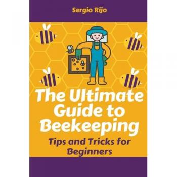 Rijo, Sergio: The Ultimate Guide to Beekeeping