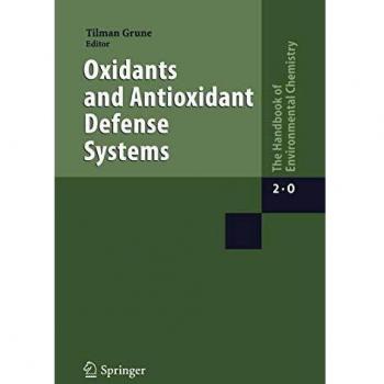 Oxidants and Antioxidant Defense Systems (The Handbook of Environmental Chemistry)