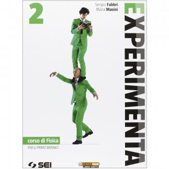Esprimenta. Corso di fisica. Per il biennio delle Scuole superiori. Vol. 2