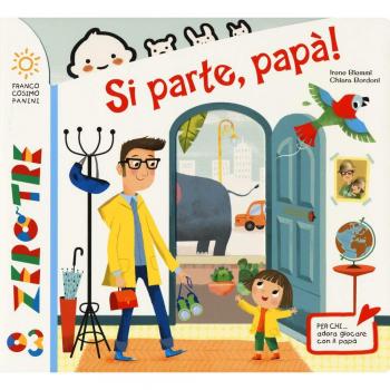 Si parte, papà! Ediz. a colori