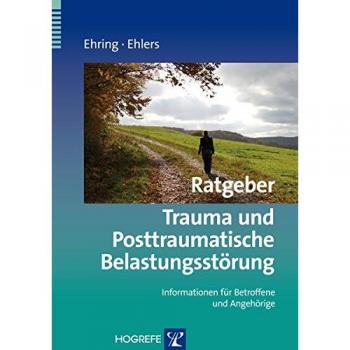 Trauma und Posttraumatische Belastungsstörung: Informationen für Betroffene und Angehörige