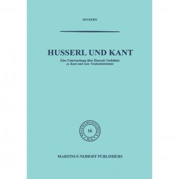 Husserl und Kant: Eine Untersuchung über Husserls Verhältnis zu Kant und zum Neukantianismus