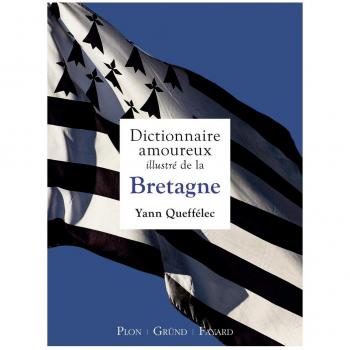 Dictionnaire amoureux illustré de la Bretagne