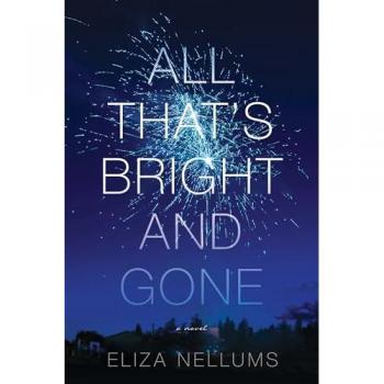 All That/'s Bright and Gone, Belletristik von Eliza Nellums