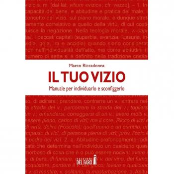 Il tuo vizio. Manuale per individuarlo e sconfiggerlo