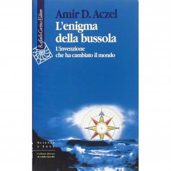 L'enigma della bussola. L'invenzione che ha cambiato il mondo