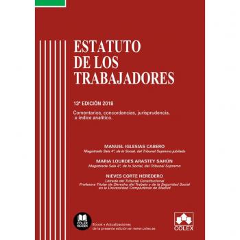 ESTATUTO DE LOS TRABAJADORES: Comentarios, concordancias, jurisprudencia e índice analítico