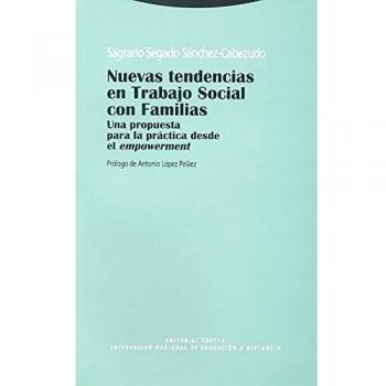 Nuevas tendencias en trabajo social con familias: Una propuesta para la práctica desde el empowerment (Tapa blanda).