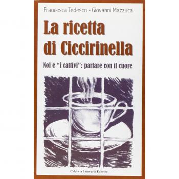 La ricetta di Ciccirinella. Noi e «i cattivi»: parlare con il cuore