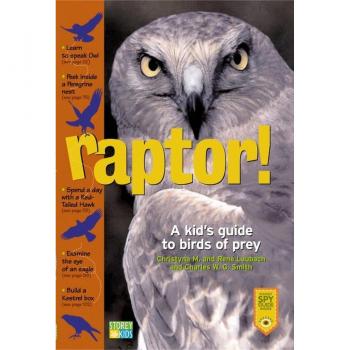 Laubach, Christyna M. Raptor!: A Kid'S Guide To Birds Of Prey