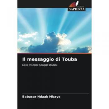 Il messaggio di Touba: Cosa insegna Serigne Bamba