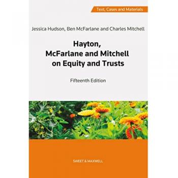 Hayton, McFarlane and Mitchell: Text, Cases and Materials on Equity and Trusts