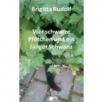 Brigitta Rudolf Vier Schwarze Pfötchen Und Ein Langer Schwanz