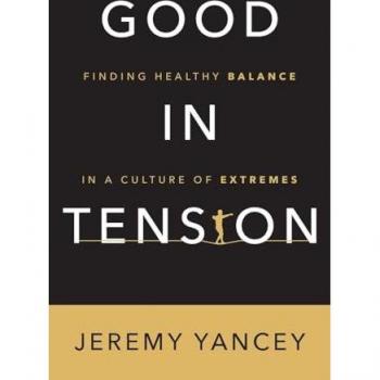 Good in Tension: Finding Healthy Balance in a Culture of Extremes
