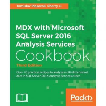 MDX with Microsoft SQL Server 2016 Analysis Services Cookbook