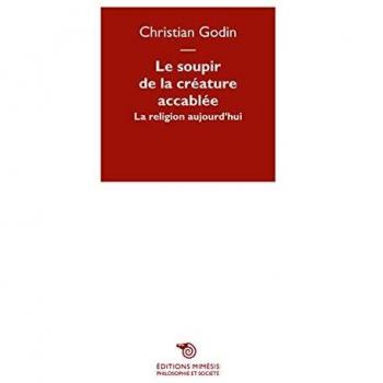 Le soupir de la créature accablée. La religion aujourd'hui