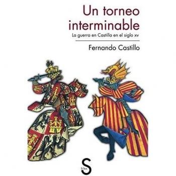 Un torneo interminable La guerra en Castilla en el siglo XV
