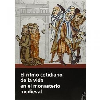 El ritmo cotidiano de la vida en el monasterio medieval