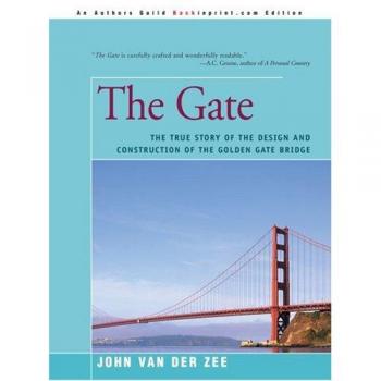 The Gate: The True Story of the Design and Construction of the Golden Gate Bridge