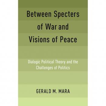 Between Specters of War and Visions of Peace