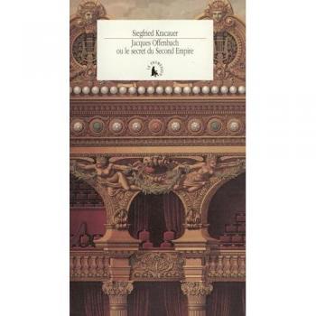 Siegfried Kracauer Jacques Offenbach Ou Le Secret Du Second Empire (Promeneur 2)