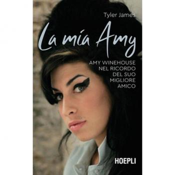 Tyler James La Mia Amy. Amy Winehouse Nel Ricordo Del Suo Migliore Amico